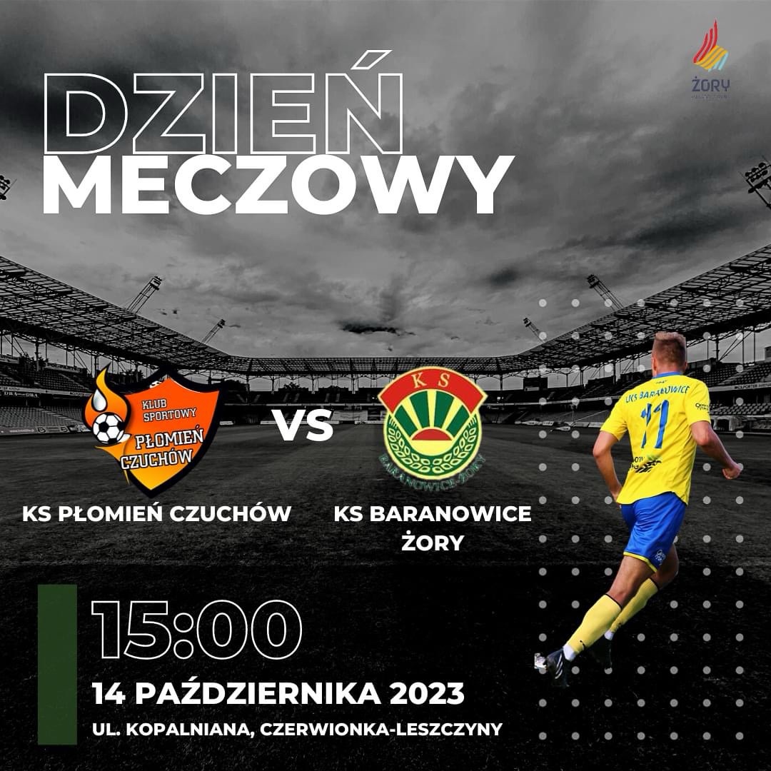 KS PŁOMIEŃ CZUCHÓW – KS BARANOWICE ŻORY